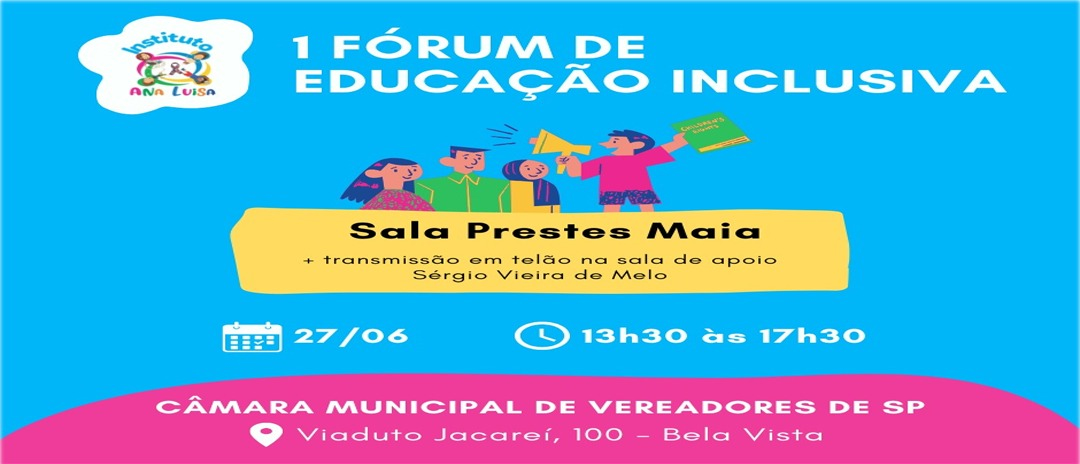 1º fórum de educação inclusiva do estado de São Paulo/SP