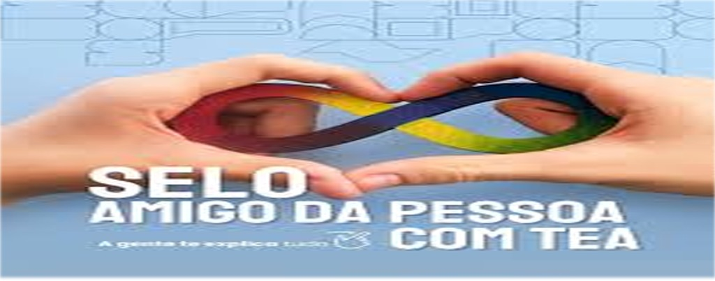 Selo “Amigo da Pessoa com TEA”
