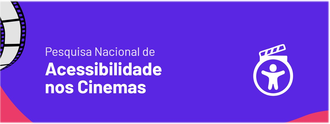 Pesquisa nacional de acessibilidade nos cinemas